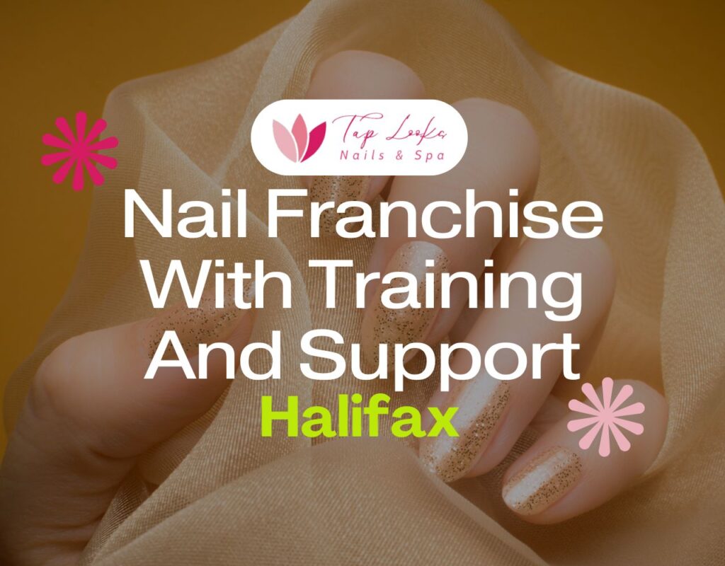 Nail Franchise With Training And Support In Halifax