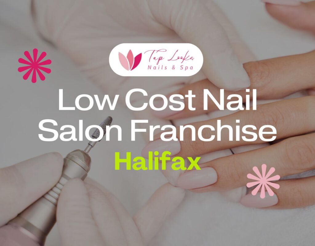 Low Cost Nail Salon Franchise Halifax