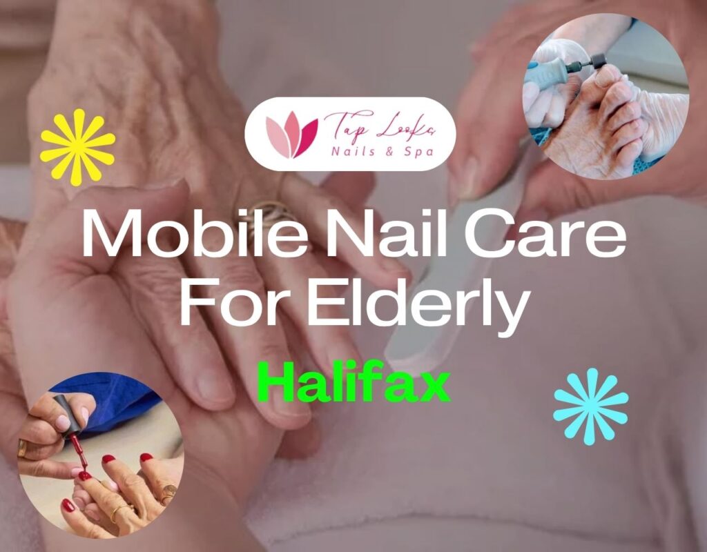 Mobile Nail Care For Elderly Halifax
