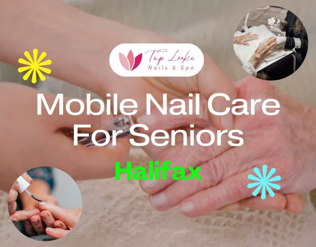 Mobile Nail Care For Seniors Halifax